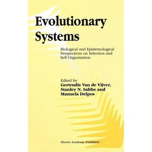 Evolutionary Systems - by  G Vijver & Stanley N Salthe & M Delpos (Hardcover) - 1 of 1