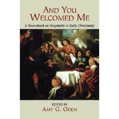 And You Welcomed Me - by  Amy G Oden (Paperback)