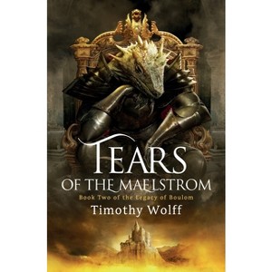 Tears of the Maelstrom - by Timothy Wolff - 1 of 1