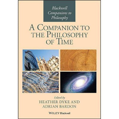 Companion to the Philosophy of - (Blackwell Companions to Philosophy) by  Adrian Bardon & Heather Dyke (Paperback)