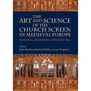The Art and Science of the Church Screen in Medieval Europe - (Boydell Studies in Medieval Art and Architecture) (Paperback) - 1 of 1