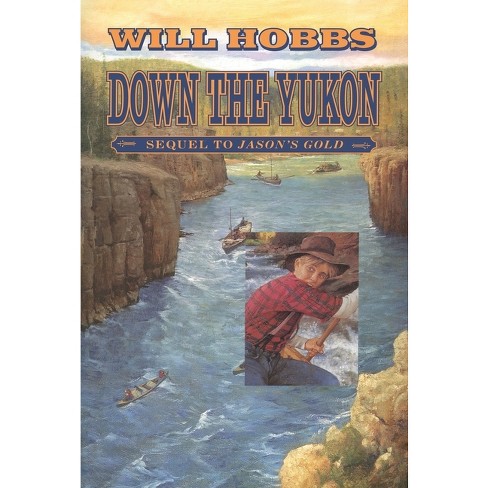 Down the Yukon - by  Will Hobbs (Paperback) - image 1 of 1