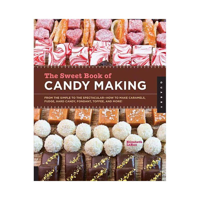 The Sweet Book of Candy Making - by  Elizabeth Labau (Paperback), 1 of 2