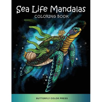 Sea Life Mandalas Coloring Book - by  Butterfly Color Press (Paperback)