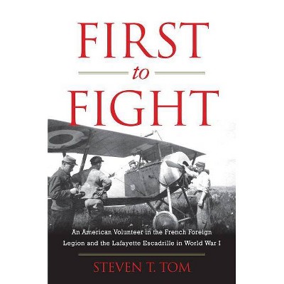  First to Fight - by  Steven T Tom (Hardcover) 