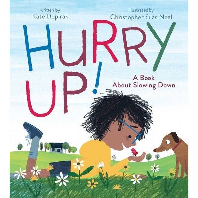 Hurry Up! - by  Kate Dopirak (Hardcover)