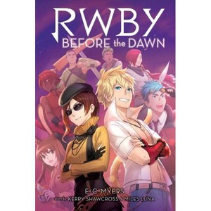 Before the Dawn: An Afk Book (Rwby, Book 2) - by  E C Myers (Paperback) - 1 of 1
