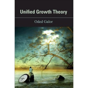 Unified Growth Theory - by  Oded Galor (Hardcover) - 1 of 1