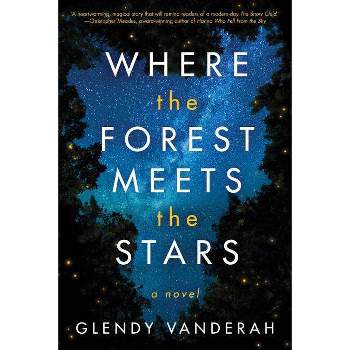 Where the Forest Meets the Stars - by Glendy Vanderah