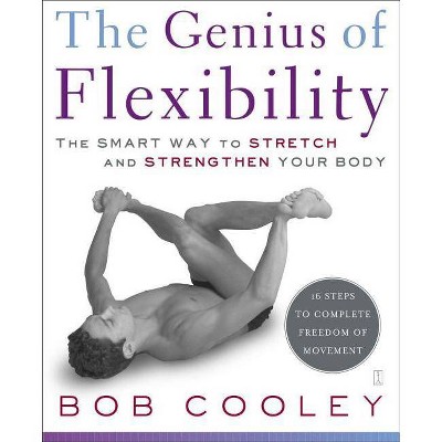 The Genius of Flexibility - by  Robert Donald Cooley (Paperback)