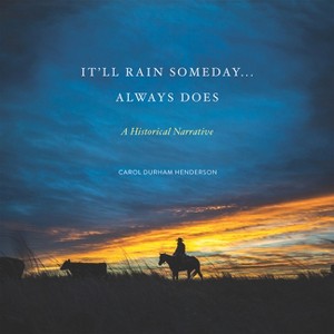 It'll Rain Someday... Always Does - by  Carol Henderson (Hardcover) - 1 of 1