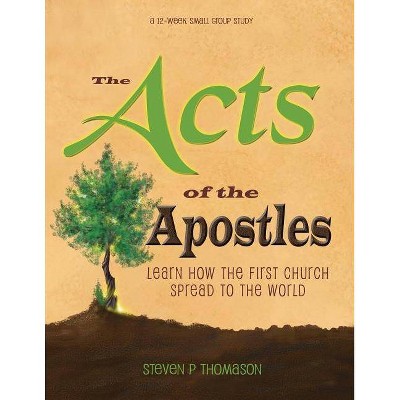 The Acts of the Apostles - by  Steven P Thomason (Paperback)