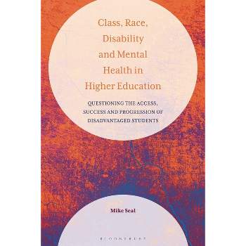 Class, Race, Disability and Mental Health in Higher Education - by Mike Seal