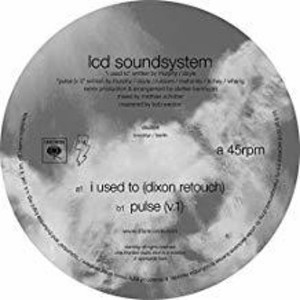 LCD Soundsystem - I Used To (Dixon Rework / Pulse v.1) (Vinyl) - 1 of 1