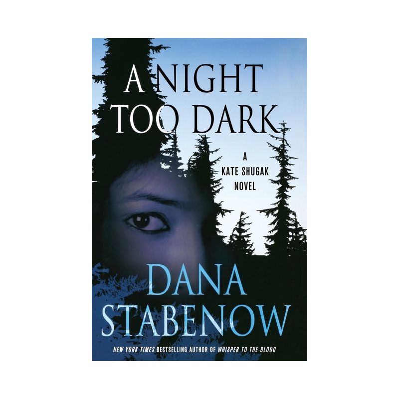 A Night Too Dark - (Kate Shugak Novels) by  Dana Stabenow (Paperback), 1 of 2