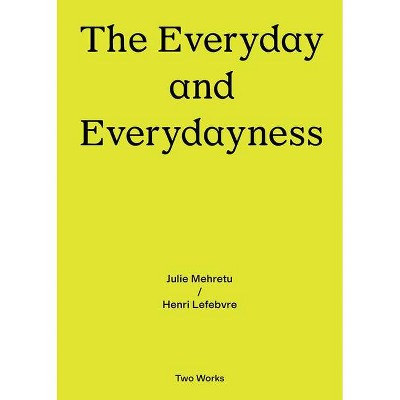 The Everyday and Everydayness - by  Henri Lefebvre (Paperback)