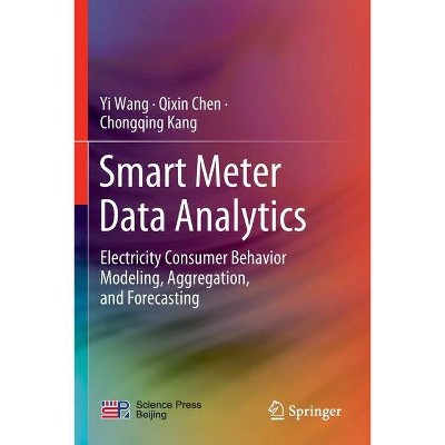 Smart Meter Data Analytics - by  Yi Wang & Qixin Chen & Chongqing Kang (Paperback)