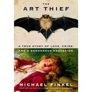 The Art Thief - by Michael Finkel - 1 of 1