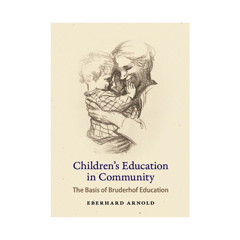 Children's Education in Community - by  Eberhard Arnold (Paperback), 1 of 2