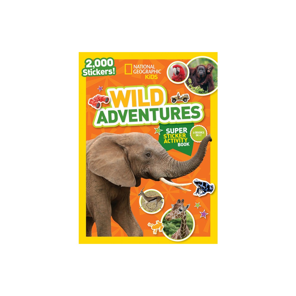 National Geographic Kids Wild Adventures Super Sticker Activity Book - (Ngk Sticker Activity Books) (Paperback)