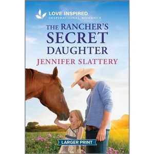The Rancher's Secret Daughter - (Sage Creek) Large Print by  Jennifer Slattery (Paperback) - 1 of 1