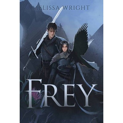 Frey - (The Frey Saga) by  Melissa Wright (Hardcover)