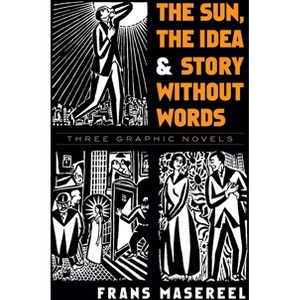 The Sun, the Idea & Story Without Words - (Dover Fine Art, History of Art) by  Frans Masereel (Paperback) - 1 of 1