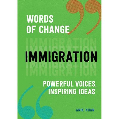 Immigration (Words of Change Series) - by  Anik Khan (Hardcover)