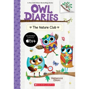 The Nature Club: A Branches Book (Owl Diaries #18) - by Rebecca Elliott - 1 of 1