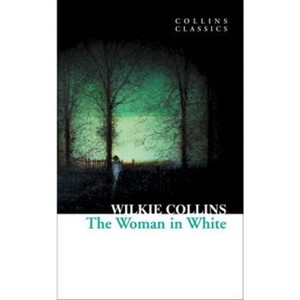 The Woman in White - (Collins Classics) by  Wilkie Collins (Paperback) - 1 of 1