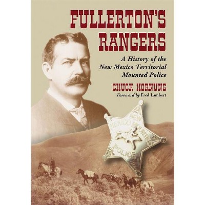 Fullerton's Rangers - by  Chuck Hornung (Paperback)