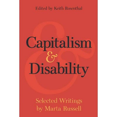 Capitalism and Disability - by  Marta Russell (Hardcover)