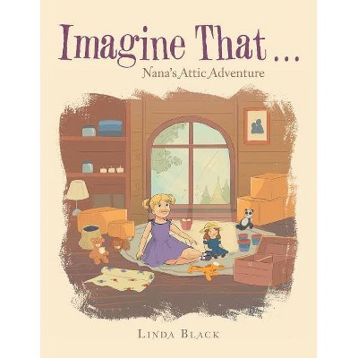 Imagine That . . . - by  Linda Black (Paperback)