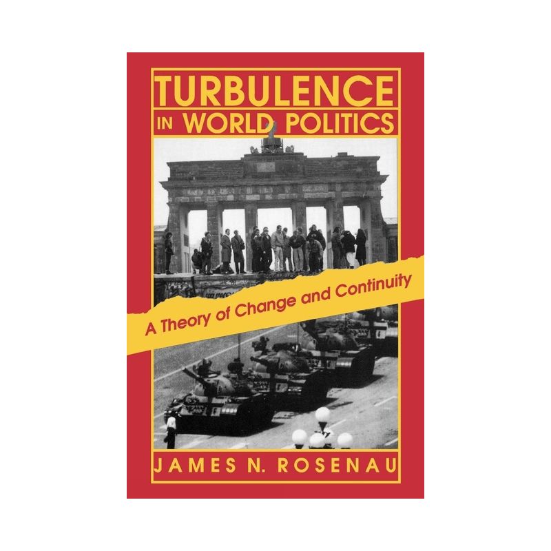 Turbulence in World Politics - (Princeton Paperbacks) by  James N Rosenau (Paperback), 1 of 2