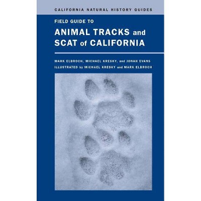 Field Guide to Animal Tracks and Scat of California, 104 - (California Natural History Guides) (Paperback)