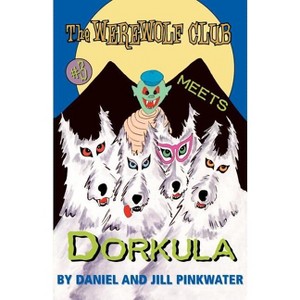 The Werewolf Club Meets Dorkula - by  Daniel Pinkwater (Paperback) - 1 of 1