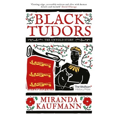 Black Tudors - by  Miranda Kaufmann (Paperback)
