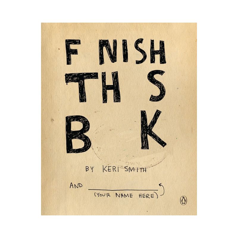 Finish This Book - by  Keri Smith (Paperback), 1 of 2