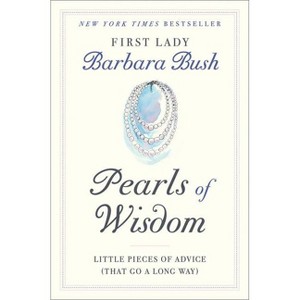 Pearls Of Wisdom - By Barbara Bush ( Hardcover ) - 1 of 1