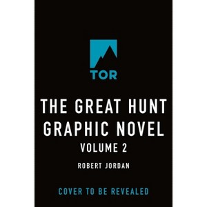 The Great Hunt: The Graphic Novel, Volume Two - (Wheel of Time: The Graphic Novel) by  Robert Jordan (Paperback) - 1 of 1