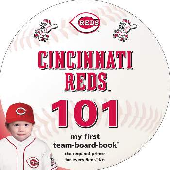 Cincinnati Reds 101 - (Major League Baseball 101 Board Books) by  Brad M Epstein (Board Book)