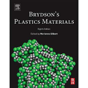 Brydson's Plastics Materials - 8th Edition by  Marianne Gilbert (Hardcover)