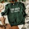 Simply Sage Market Women's Graphic Sweatshirt Too Cold To Care - 3 of 3