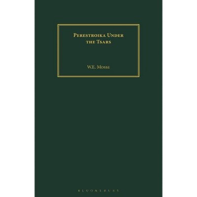 Perestroika Under the Tsars - by  W E Mosse (Paperback)