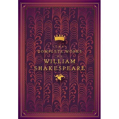  The Complete Works of William Shakespeare - (Timeless Classics, 4) by  William Shakespeare & John Lotherington (Hardcover) 