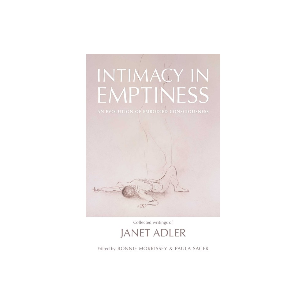 Intimacy in Emptiness - by Janet Adler (Hardcover)