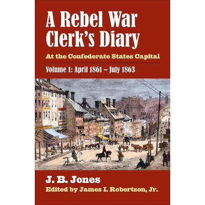 A Rebel War Clerk's Diary - (Modern War Studies) by  J B Jones (Hardcover)