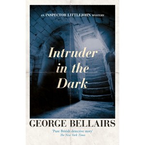 Intruder in the Dark - (Inspector Littlejohn Mysteries) by  George Bellairs (Paperback) - 1 of 1