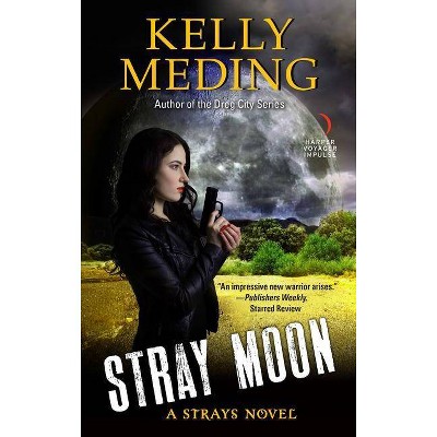 Stray Moon - (Strays Novel) by  Kelly Meding (Paperback)