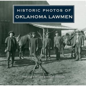Historic Photos of Oklahoma Lawmen - (Hardcover) - 1 of 1